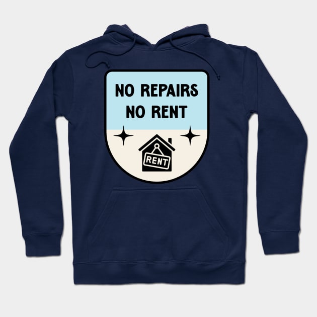 No Repairs No Rent - Anti Landlord Hoodie by Football from the Left